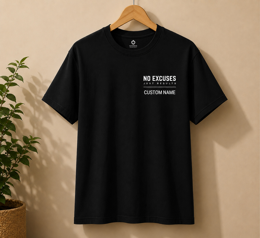 No Excuses Custom T-Shirt